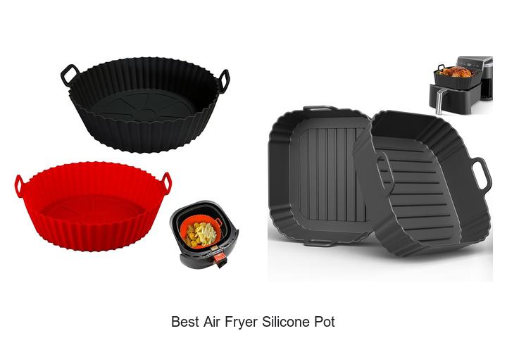 best air fryer silicone pot