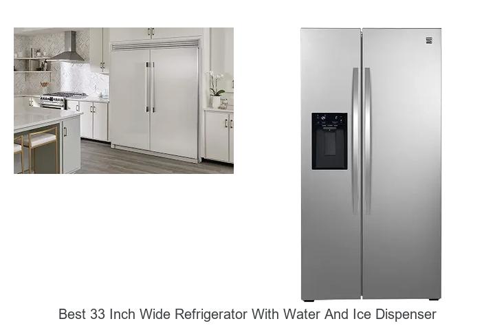 best 33 inch wide refrigerator with water and ice dispenser