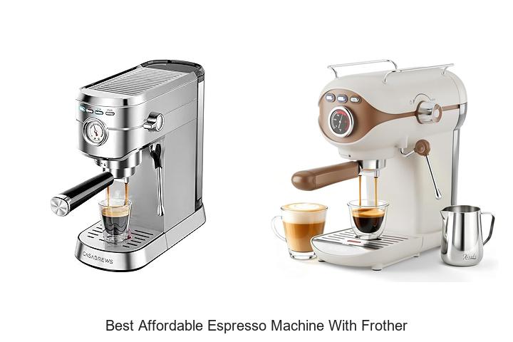 best affordable espresso machine with frother