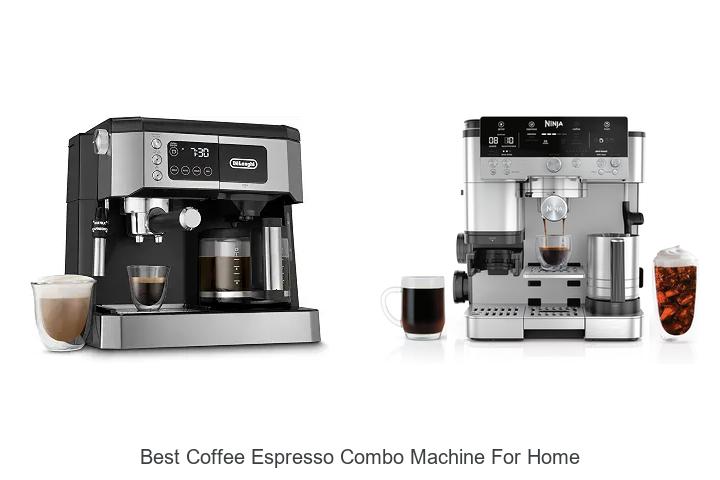 best coffee espresso combo machine for home