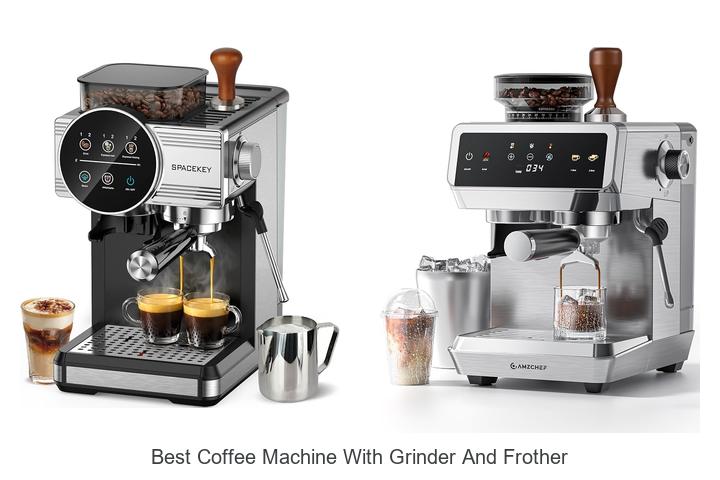 best coffee machine with grinder and frother