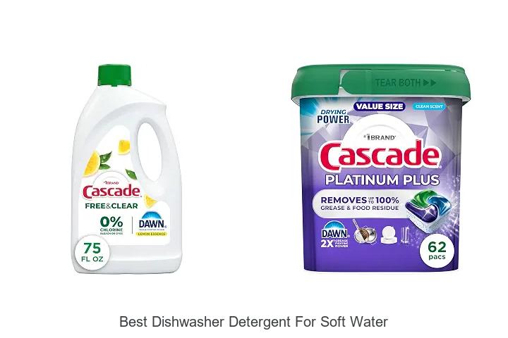 best dishwasher detergent for soft water