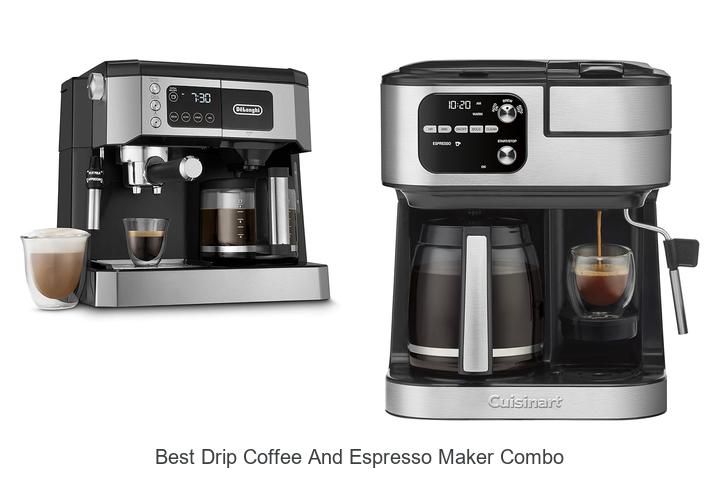 best drip coffee and espresso maker combo