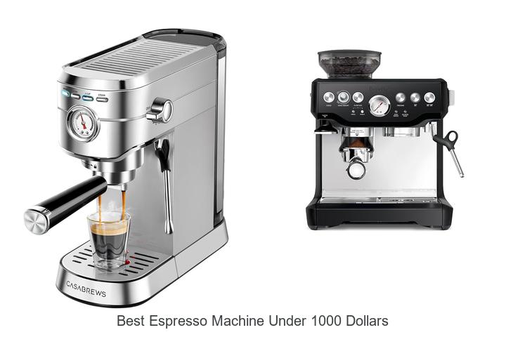 best espresso machine under 1000 dollars
