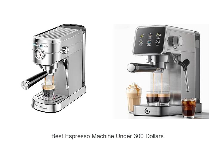 best espresso machine under 300 dollars