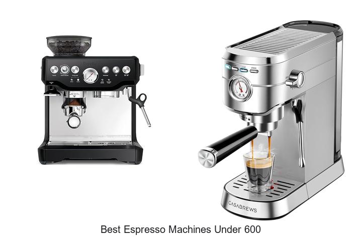 best espresso machines under 600