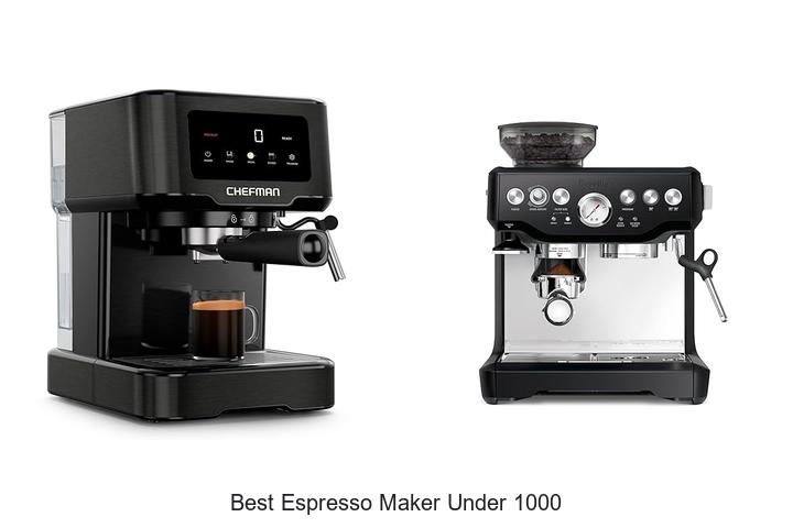 best espresso maker under 1000