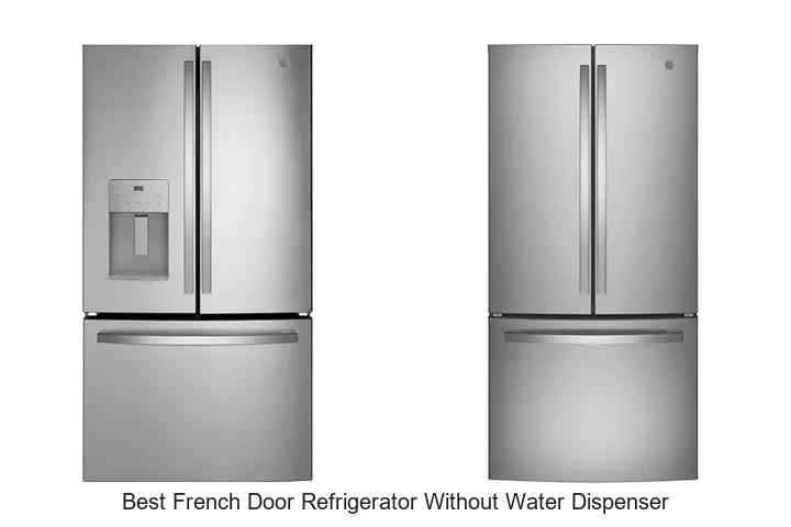 best french door refrigerator without water dispenser
