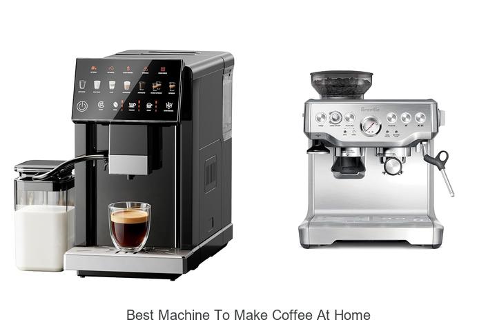 best machine to make coffee at home