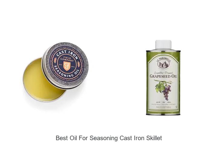 best oil for seasoning cast iron skillet