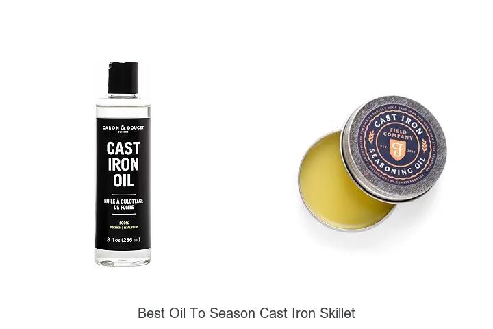 best oil to season cast iron skillet