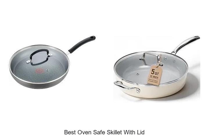 best oven safe skillet with lid