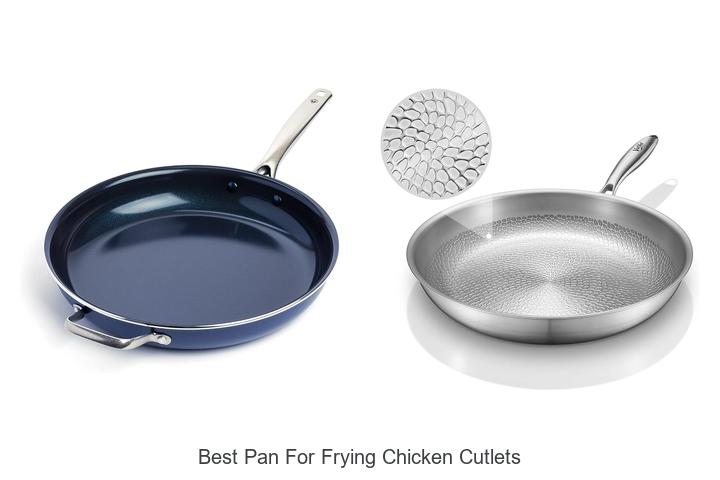 best pan for frying chicken cutlets