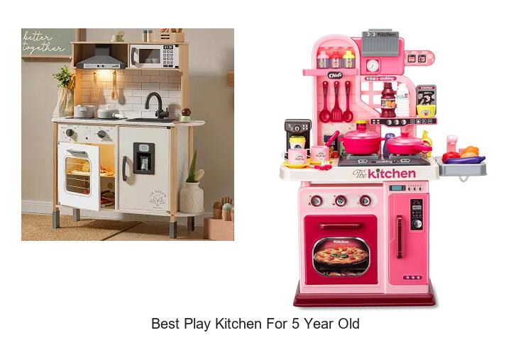 best play kitchen for 5 year old