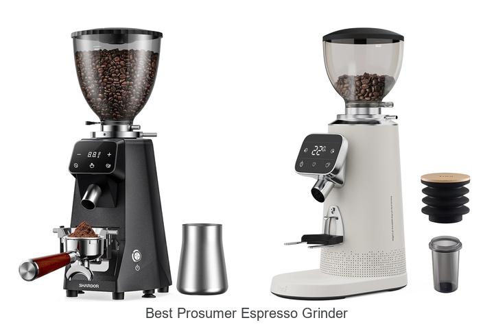best prosumer espresso grinder